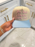 You Look Like You Love Me Hat - cream crown with baby blue brim and pink script